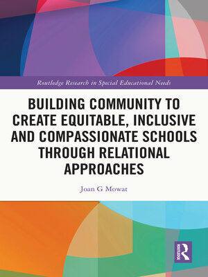 cover image of Building Community to Create Equitable, Inclusive and Compassionate Schools through Relational Approaches